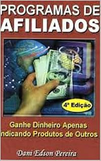 Livro Programa de Afiliados: Ganhe Dinheiro Apenas Iniciando Produtos de Outros