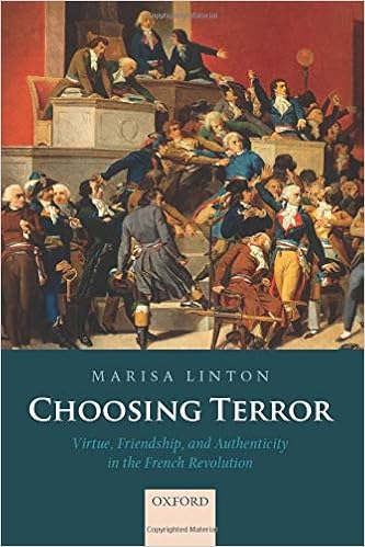 Choosing Terror Virtue Friendship And Authenticity In The French Revolution Amazon De Linton Marisa Fremdsprachige Bucher