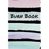 Burn Book - 6" x 9" Blank Notebook / Journal - 120 Pages: A Mean Girls inspired journal. Fill this book with all your secrets - from the good to bad ... Just don't let it fall into the wrong hands!