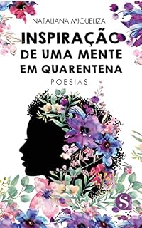 Livro Inspiração de uma mente em quarentena: Poesias