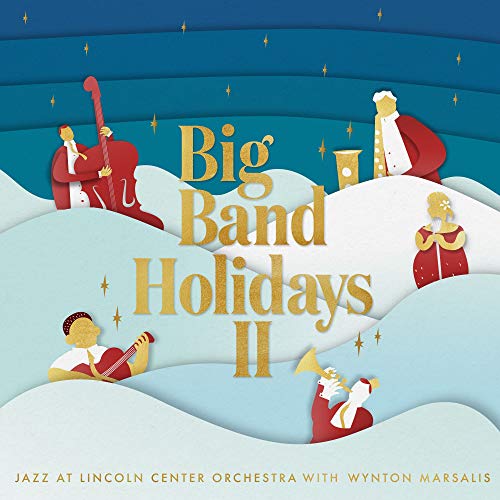 Album art for Big Band Holidays II by Jazz at Lincoln Center Orchestra with Wynton Marsalis