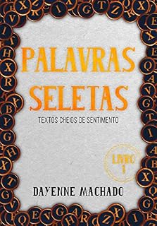 Livro Palavras Seletas: Textos cheios de sentimentos (Duologia Seletas Livro 1)