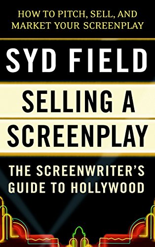 Selling a Screenplay: The Screenwriter's Guide to Hollywood (Best Managers In Hollywood)