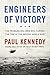 Engineers Of Victory: The Problem Solvers Who Turned The Tide In by 