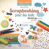 Scrapbooking pour les kids (Scrapattitude) (French Edition) by 