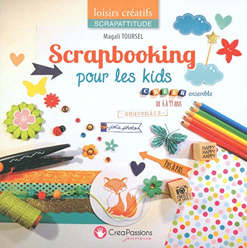 Scrapbooking pour les kids (Scrapattitude) (French Edition) by Magali Toursel