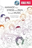 Manage Your Stress and Pain Through Music by