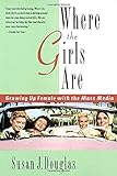 Where the Girls Are: Growing Up Female with the Mass Media