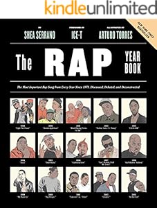The Rap Year Book: The Most Important Rap Song From Every Year Since 1979, Discussed, Debated, and Deconstructed