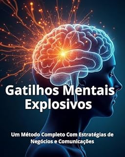 Livro Gatilhos Mentais Explosivos: Um Método Completo Com Estratégias de Negócios e Comunicações