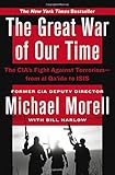 The Great War of Our Time: The CIA's Fight Against Terrorism--From al Qa'ida to ISIS