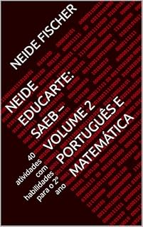 Livro Neide EducArte: SAEB – Volume 2 Português e Matemática : 40 atividades com habilidades para o 2º ano