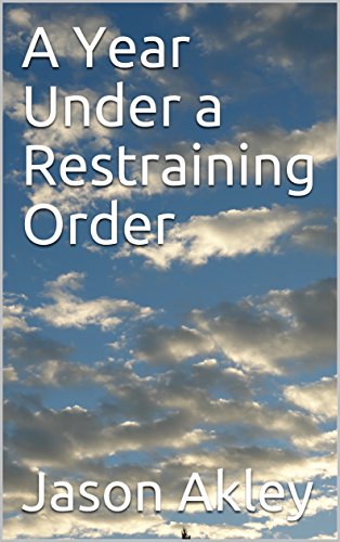 A Year Under a Restraining Order
