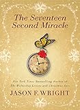 The Seventeen Second Miracle by Jason F. Wright