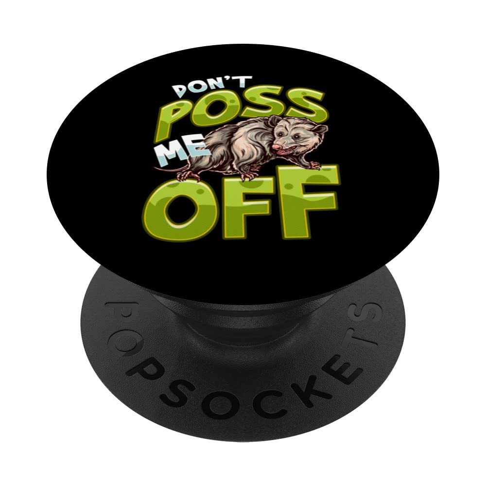 Don’t Poss Me Off Funny Possum Lover Trash Animal Possum Pun PopSockets Swappable PopGrip
