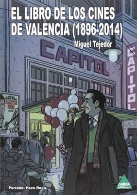 El libro de los cines de Valencia (1896-2014): Amazon.es: Miguel Tejedor: Libros