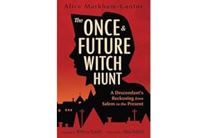 The Once & Future Witch Hunt: A Descendant's Reckoning from Salem to the Present