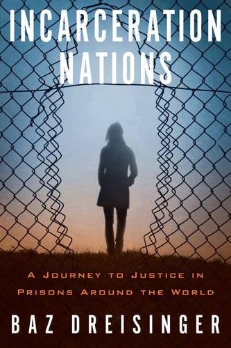 Download Incarceration Nations: A Journey to Justice in Prisons Around the World Download Incarceration Nations: A Journey to Justice in Prisons Around the World
