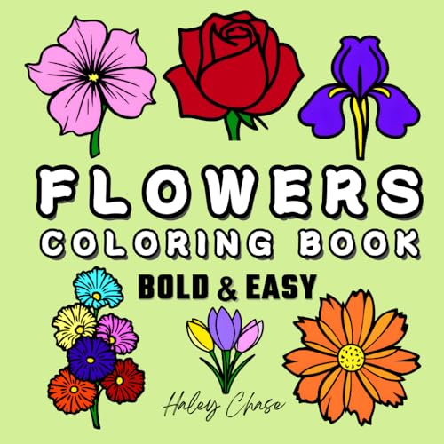 Flowers Coloring Book: Bold and Easy Designs for Kids, Adults and Seniors (Bold…