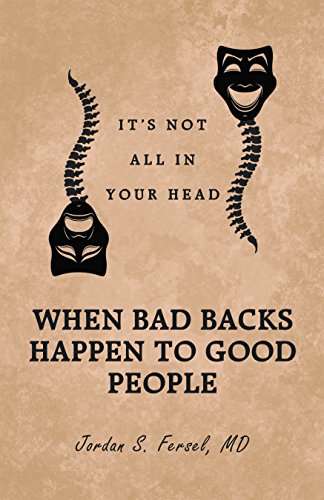 When Bad Backs Happen to Good People: It’S Not All in Your Head