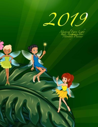 2019 Magical Fairy Light Best Academic Year Monthly Planner: July 2018 To December 2019 Weekly and M by Laura's Cute Planners