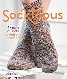 Socktopus: 17 Pairs of Socks to Knit and Show Off by