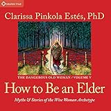How to Be an Elder: Myths and Stories of the Wise