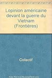 L'opinion américaine devant la guerre du Vietnam: [colloque] (Frontières) (French Edition) by 