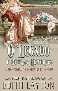 Livro O Legado e Outras Histórias: Quatro Romances da Regência