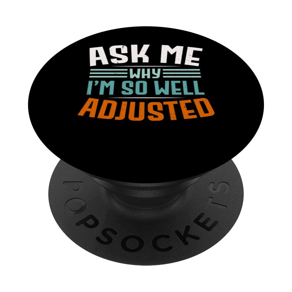 Ask Me Why I'm Well Adjusted Spine Whisperer Chiropractor PopSockets Swappable PopGrip