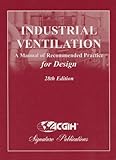 Industrial Ventilation: A Manual of Recommended Practice for Design