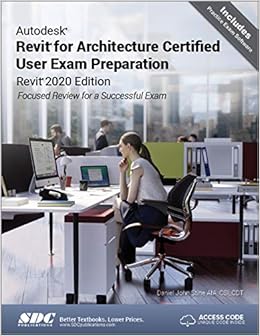 Autodesk Revit For Architecture Certified User Exam Preparation Revit 2020 Edition Daniel John Stine 9781630572617 Amazon Com Books