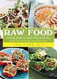 Raw Food: The Card Set: A Handy Guide for Every Meal of the Day by 