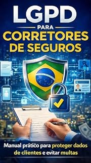 Livro LGPD para Corretores de Seguros: Manual prático para proteger dados de clientes e evitar multas