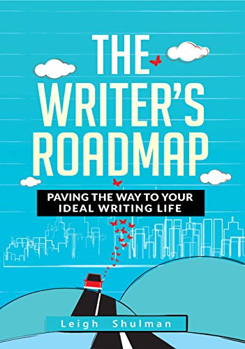 The Writer's Roadmap: Paving the Way to Your Ideal Writing Life
