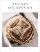 Artisan Sourdough: Wholesome Recipes, Organic Grains by Casper Andre Lugg, Martin Ivar Hveem Fjeld