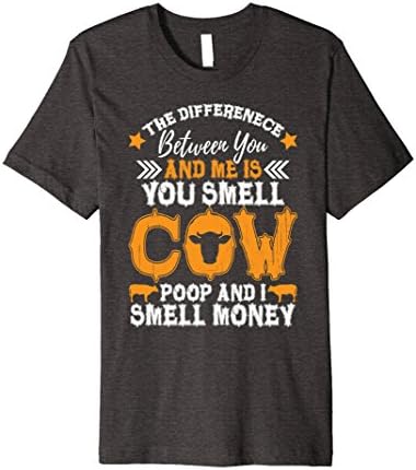Mens The Difference Between You And Me Is You Smell cow Poop Tee Large Dark Heather