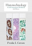 Histotechnology A Self-Assessment Workbook, Freida L Carson, 0891895892