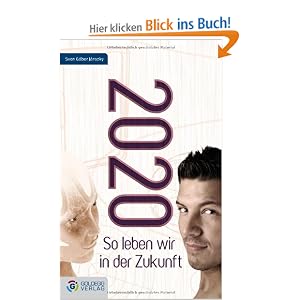 2020: So leben wir in der Zukunft 2020: So leben wir in der Zukunft