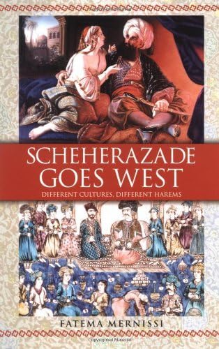 By Fatema Mernissi - Scheherazade Goes West (1st Edition) (1/30/02) Paperback – January 30, 2002