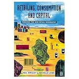 Image de Retailing, Consumption and Capital: Towards the New Retail Geography