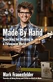 Made by Hand: Searching for Meaning in a Throwaway World