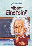 ¿Quien fue Albert Einstein? / Who Was Albert Einstein? (Spanish Edition) (¿Quién Fue…?/ Who Was…?)