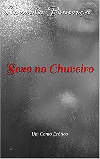 Livro Sexo no Chuveiro: Um Conto Erótico