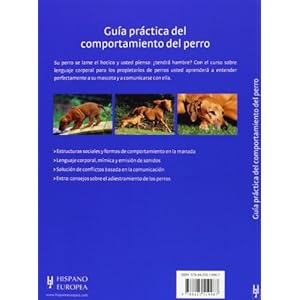 Guia practica del comportamiento del perro / Practical Guide to Dog Behavior: Entender e interpretar su lenguaje corporal / Understand and Interpret B