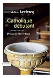 Catholique débutant (Spiritualité) (French Edition) by