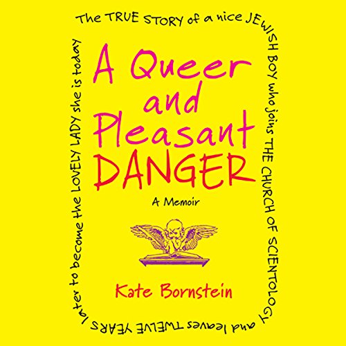 A Queer and Pleasant Danger: A Memoir