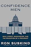 Confidence Men: Wall Street, Washington, and the Education of a President