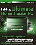 Build the Ultimate Home Theater PC by