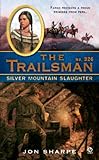 The Trailsman #326: Silver Mountain Slaughter
